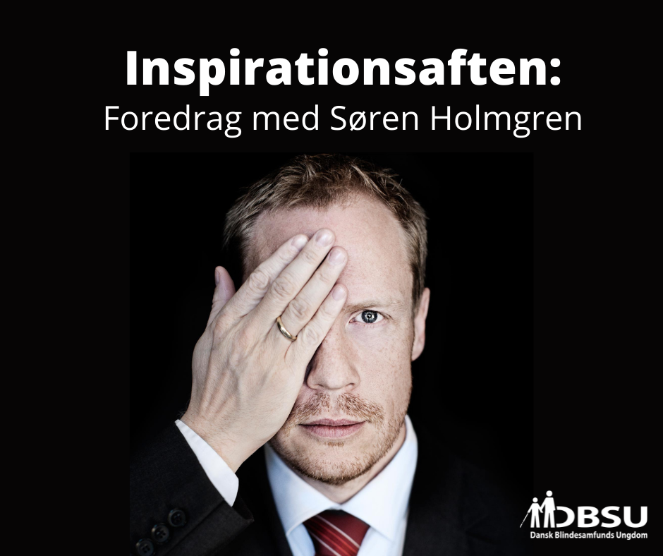 Billede af Søren Holmgren, der holder sig for det ene øje, på sort baggrund. Tekst: Inspirationsaften.